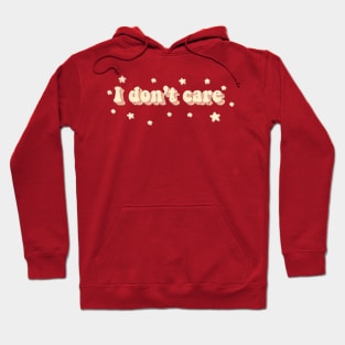 I don't care Hoodie